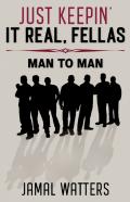 Just Keepin' It Real, Fellas