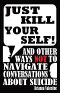 ''Just Kill Yourself!''