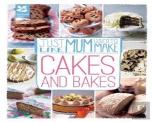 Just Like Mum Used To Make: Cakes And Bakes