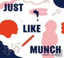 Just Like Munch!