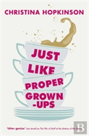 Just Like Proper Grown-Ups