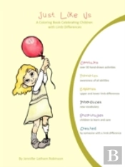 Just Like Us: A Coloring Book Celebrating Children With Limb Differences