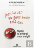 Just Listen To Your Body And Eat