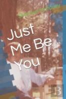 Just Me Be You