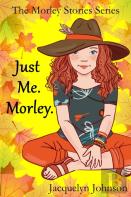 Just Me. Morley.
