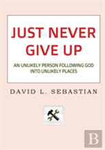 Just Never Give Up