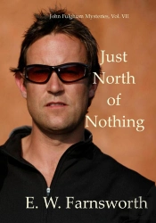 Just North Of Nothing: John Fulghum Mysteries, Vol. Vii