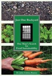 Just One Backyard: One Man'S Search For Food Sustainability