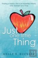 Just One Little Thing