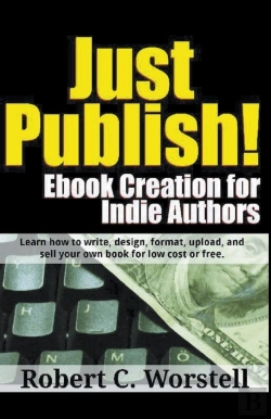 Bertrand.pt - Just Publish! Ebook Creation For Indie A