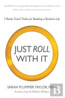 Just Roll With It! 7 Battle Tested Truths For Building A Resilient Life