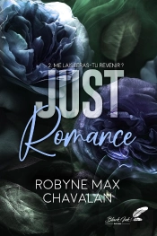 Just Romance Tome 2 : Me Laisseras-Tu Revenir ?