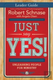 Just Say Yes! Leader Guide