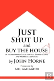 Just Shut Up And Buy The House