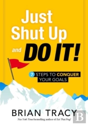 Just Shut Up And Do It