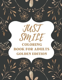 Bertrand.pt - Just Smile Coloring Book For Adults Golden Edition
