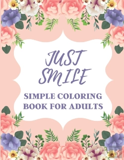 Bertrand.pt - Just Smile Simple Coloring Book For Adults