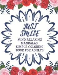 Just Smile Simple Coloring Book For Adults Mind Relaxing Mandalas