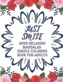 Bertrand.pt - Just Smile Simple Coloring Book For Adults Mind Relaxing Mandalas