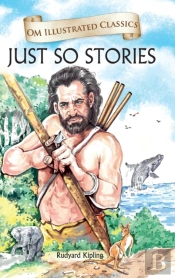 Just So Stories-Om Illustrated Classics