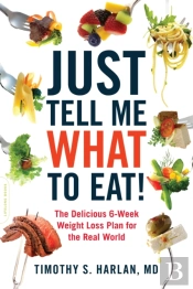 Just Tell Me What To Eat!