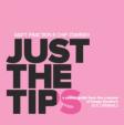 Just The Tips