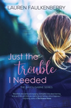 Bertrand.pt - Just The Trouble I Needed: A Bayou Sabine Novella