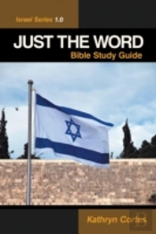 Just The Word-Israel Series 1.0: Bible Study Guide