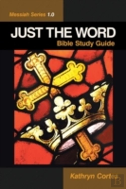 Bertrand.pt - Just The Word-Messiah Series 1.0: Bible Study Guide