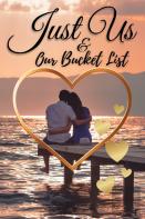 Just Us & Our Bucket List