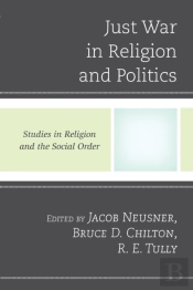 Just War In Religion And Politics