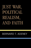 Just War, Political Realism, And Faith