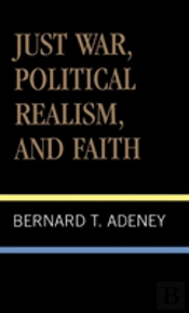 Just War, Political Realism, And Faith