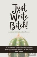 Just Write Bitch