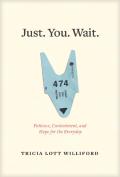 Just. You. Wait.