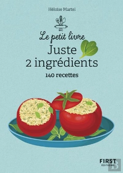 Bertrand.pt - Juste 2 Ingrédients : 140 Recettes (2e Édition)