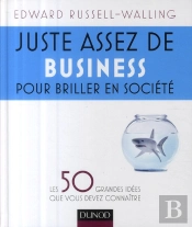 Juste Assez De Business Pour Briller En Société ; Les 50 Grandes Idées Que Vous Devez Connaître