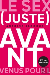 Juste Avant Suivi De Le Sexe C'Est Degoutant...