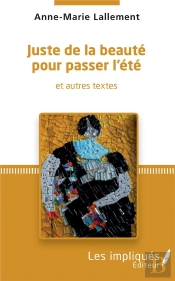 Juste De La Beauté Pour Passer L'Été Et Autres Textes