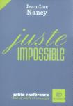 Juste Impossible ; Petite Conférence Sur Le Juste Et L'Injuste