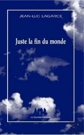 Juste La Fin Du Monde