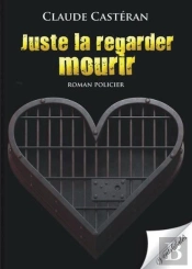 Juste La Regarder Mourir