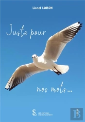 Juste Pour Nos Mots...