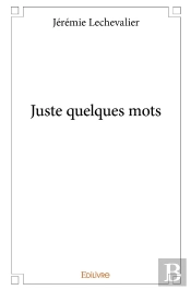 Juste Quelques Mots