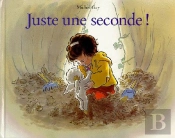 Juste Une Seconde !