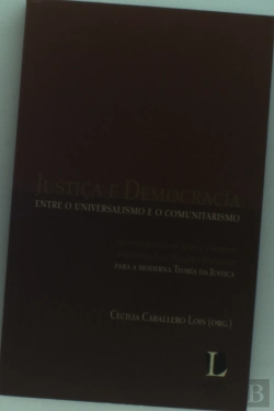 Bertrand.pt - Justiça E Democracia Entre O Universalismo E O Comunitarismo