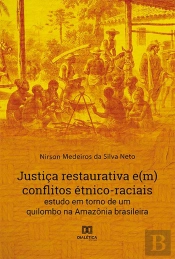 Justiça Restaurativa E(M) Conflitos Étnico-Raciais