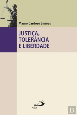 Bertrand.pt - Justiça, Tolerância E Liberdade