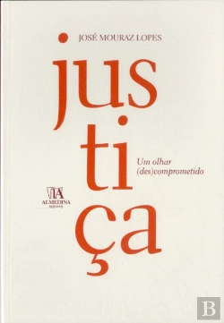 Bertrand.pt - Justiça - Um Olhar (Des)Comprometido