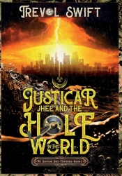 Justicar Jhee And The Hole In The World